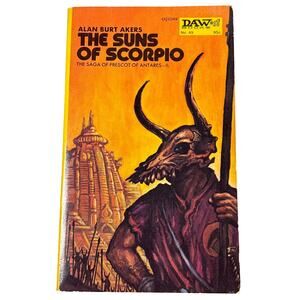 The Suns of Scorpio Alan Burt Akers Daw Sci Fi Books no. 49 1973 1st print
